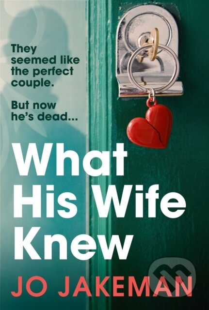 Kniha: What His Wife Knew (Jo Jakeman). Vintage, 2022 Kniha: What His Wife Knew (Jo Jakeman). Vintage, 2022