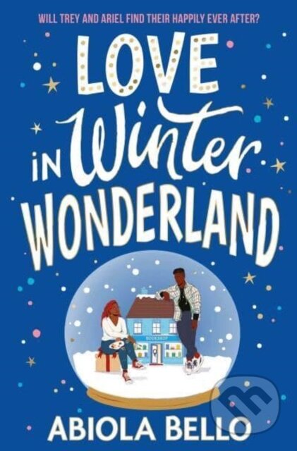 Kniha: Love in Winter Wonderland (Abiola Bello). Simon & Schuster, 2022 Kniha: Love in Winter Wonderland (Abiola Bello). Simon & Schuster, 2022