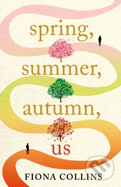 Kniha: Spring, Summer, Autumn, Us (Fiona Collins). Lake Union Publishing, 2023 Kniha: Spring, Summer, Autumn, Us (Fiona Collins). Lake Union Publishing, 2023
