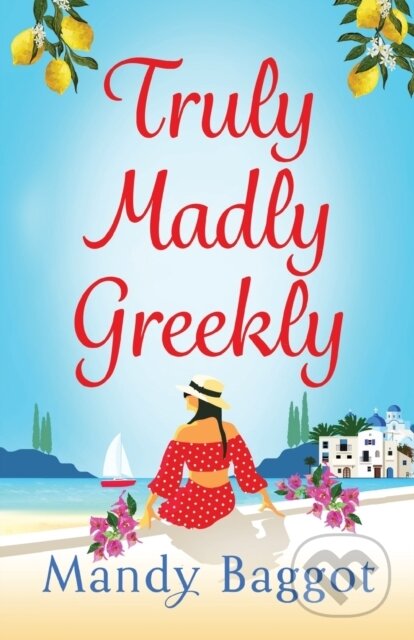 Kniha: Truly, Madly, Greekly (Mandy Baggot). , 2023 Kniha: Truly, Madly, Greekly (Mandy Baggot). , 2023