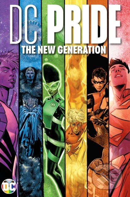 Kniha: DC Pride: The New Generation (Various). DC Comics, 2023 Kniha: DC Pride: The New Generation (Various). DC Comics, 2023