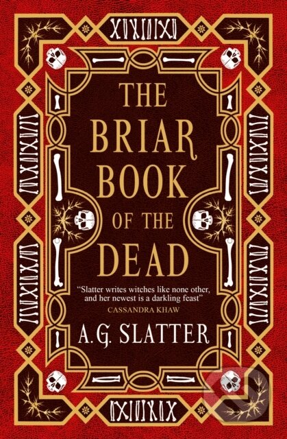 Kniha: The Briar Book of the Dead (A.G. Slatter). Titan Books, 2024 Kniha: The Briar Book of the Dead (A.G. Slatter). Titan Books, 2024