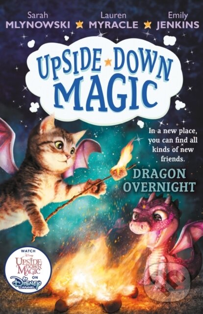 Kniha: UPSIDE DOWN MAGIC 4: Dragon Overnight (Emily Jenkins, Lauren Myracle a Sarah Mlynowski). Scholastic, 2020 Kniha: UPSIDE DOWN MAGIC 4: Dragon Overnight (Emily Jenkins, Lauren Myracle a Sarah Mlynowski). Scholastic, 2020