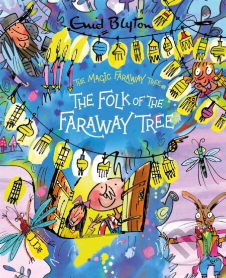 Kniha: The Magic Faraway Tree: The Folk of the Faraway Tree Deluxe Edition (Enid Blyton). Hodder Children's Books, 2021 Kniha: The Magic Faraway Tree: The Folk of the Faraway Tree Deluxe Edition (Enid Blyton). Hodder Children's Books, 2021