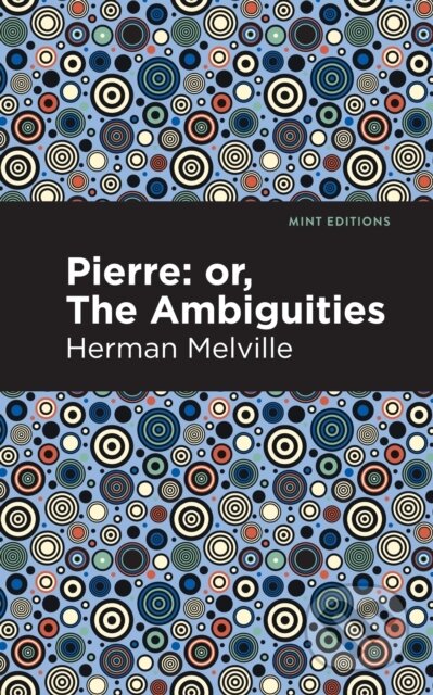 Kniha: Pierre (Or, the Ambiguities) (Herman Melville). , 2021 Kniha: Pierre (Or, the Ambiguities) (Herman Melville). , 2021