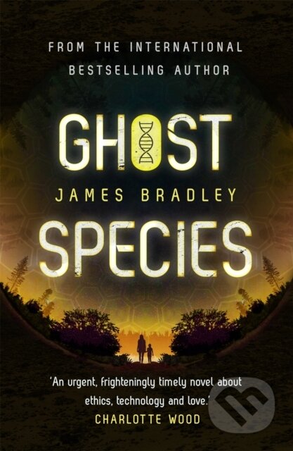 Kniha: Ghost Species (James Bradley). Hodder Paperback, 2021 Kniha: Ghost Species (James Bradley). Hodder Paperback, 2021