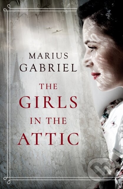 Kniha: The Girls in the Attic (Marius Gabriel). Lake Union Publishing, 2021 Kniha: The Girls in the Attic (Marius Gabriel). Lake Union Publishing, 2021