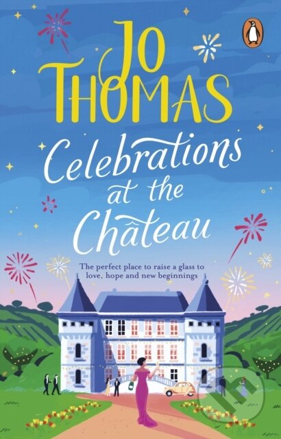 Kniha: Celebrations at the Chateau (Jo Thomas). Corgi Books, 2021 Kniha: Celebrations at the Chateau (Jo Thomas). Corgi Books, 2021