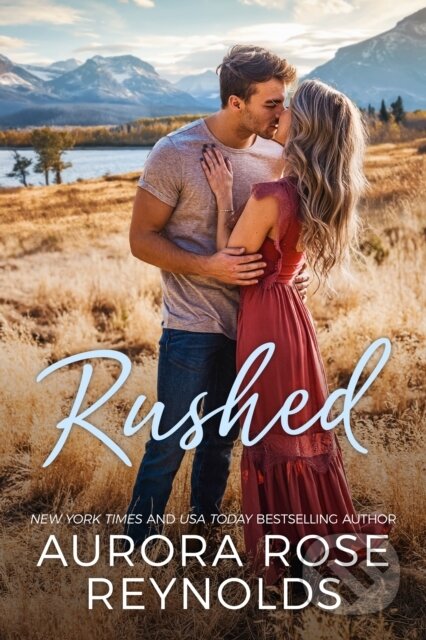Kniha: Rushed (Aurora Rose Reynolds). , 2021 Kniha: Rushed (Aurora Rose Reynolds). , 2021