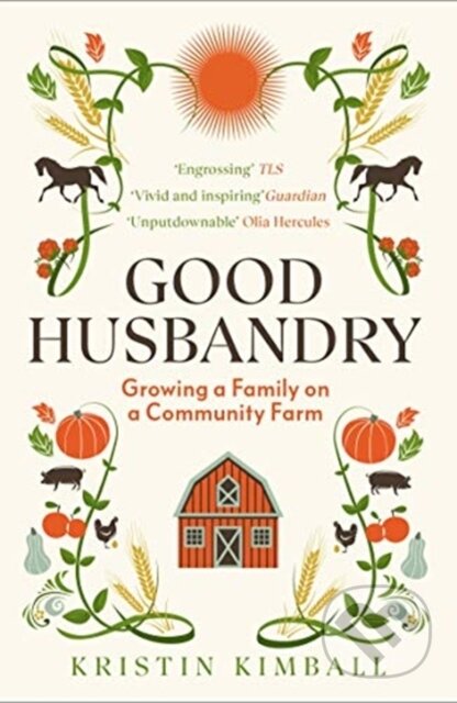 Kniha: Good Husbandry (Kristin Kimball). Granta Books, 2021 Kniha: Good Husbandry (Kristin Kimball). Granta Books, 2021