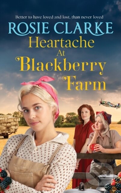 Kniha: Heartache at Blackberry Farm (Rosie Clarke). , 2022 Kniha: Heartache at Blackberry Farm (Rosie Clarke). , 2022