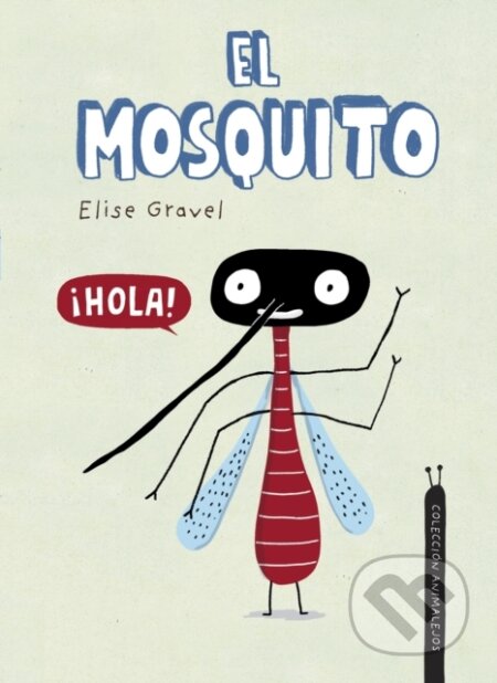 Kniha: El mosquito. Coleccin Animalejos (Gravel Elise). , 2022 Kniha: El mosquito. Coleccin Animalejos (Gravel Elise). , 2022