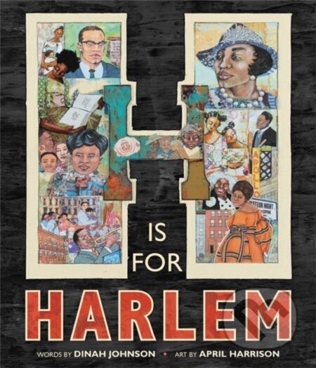 Kniha: H Is for Harlem (April Harrison a Dinah Johnson). , 2022 Kniha: H Is for Harlem (April Harrison a Dinah Johnson). , 2022