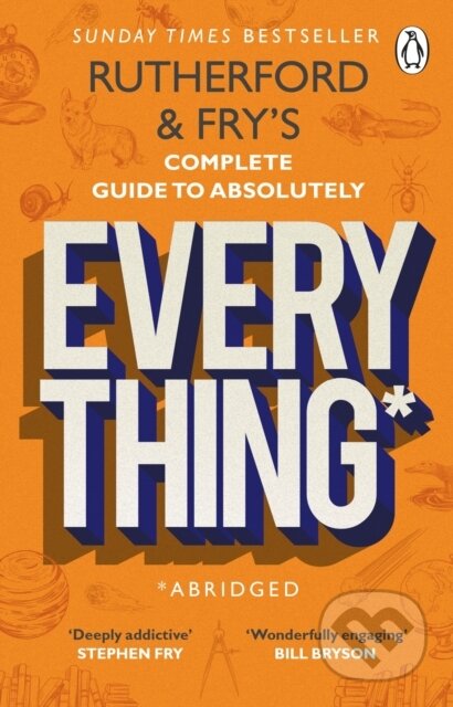 Kniha: Rutherford and Fry’s Complete Guide to Absolutely Everything (Abridged) (Adam Rutherford a Hannah Fry). Transworld, 2022 Kniha: Rutherford and Fry’s Complete Guide to Absolutely Everything (Abridged) (Adam Rutherford a Hannah Fry). Transworld, 2022