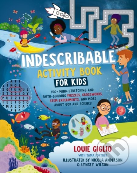Kniha: Indescribable Activity Book for Kids (Louie Giglio). , 2023 Kniha: Indescribable Activity Book for Kids (Louie Giglio). , 2023