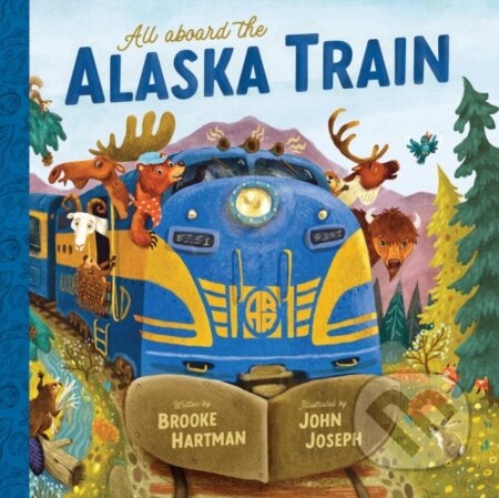 Kniha: All Aboard the Alaska Train (Brooke Hartman). , 2024 Kniha: All Aboard the Alaska Train (Brooke Hartman). , 2024