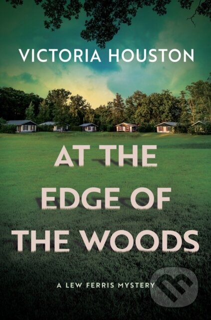 Kniha: At The Edge Of The Woods (Victoria Houston). , 2024 Kniha: At The Edge Of The Woods (Victoria Houston). , 2024