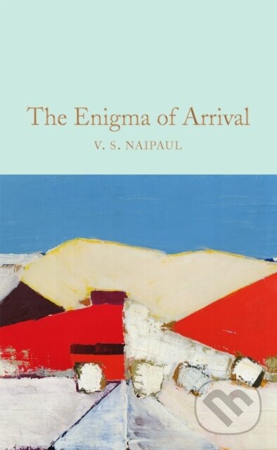 Kniha: The Enigma of Arrival (V.S. Naipaul). Pan Macmillan, 2020 Kniha: The Enigma of Arrival (V.S. Naipaul). Pan Macmillan, 2020