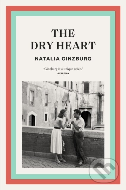 Kniha: The Dry Heart (Natalia Ginzburg). Daunt Books, 2021 Kniha: The Dry Heart (Natalia Ginzburg). Daunt Books, 2021