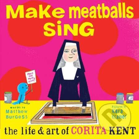 Kniha: Make Meatballs Sing (Matthew Burgess). Enchanted Lion, 2021 Kniha: Make Meatballs Sing (Matthew Burgess). Enchanted Lion, 2021