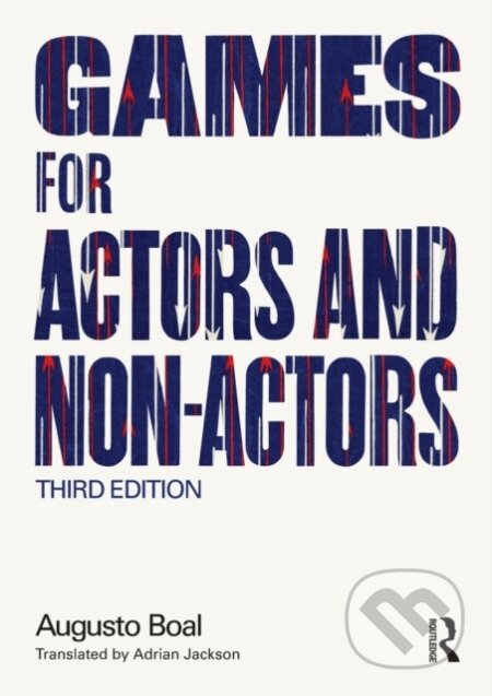 Kniha: Games for Actors and Non-Actors (Augusto Boal). Routledge, 2021 Kniha: Games for Actors and Non-Actors (Augusto Boal). Routledge, 2021