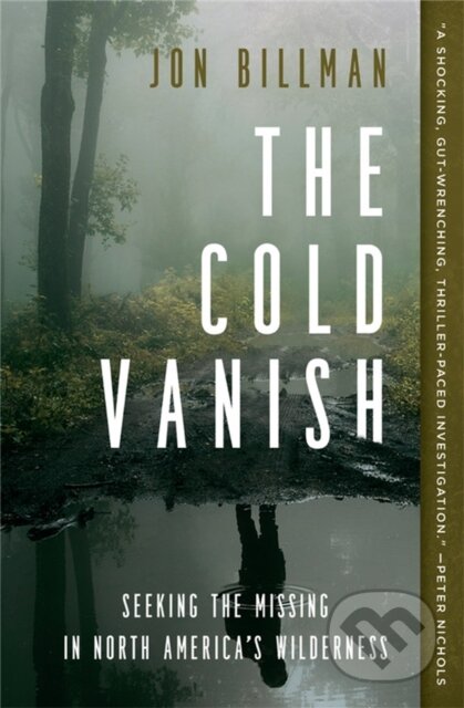 Kniha: The Cold Vanish (Jon Billman). Grand Central Publishing, 2021 Kniha: The Cold Vanish (Jon Billman). Grand Central Publishing, 2021