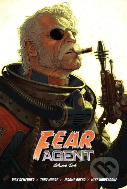 Kniha: Fear Agent Deluxe Volume 2 (Rick Remender). Image Comics, 2023 Kniha: Fear Agent Deluxe Volume 2 (Rick Remender). Image Comics, 2023