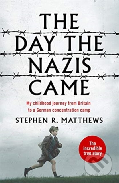 Kniha: The Day the Nazis Came (Stephen R. Matthews). John Blake, 2020 Kniha: The Day the Nazis Came (Stephen R. Matthews). John Blake, 2020
