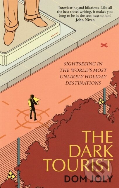 Kniha: The Dark Tourist (Dom Joly). Robinson, 2021 Kniha: The Dark Tourist (Dom Joly). Robinson, 2021