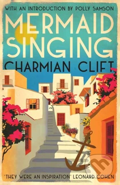 Kniha: Mermaid Singing (Charmian Clift). Muswell, 2021 Kniha: Mermaid Singing (Charmian Clift). Muswell, 2021