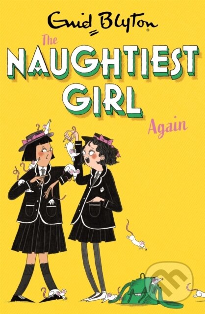 Kniha: The Naughtiest Girl: Naughtiest Girl Again (Enid Blyton). Hodder Children's Books, 2021 Kniha: The Naughtiest Girl: Naughtiest Girl Again (Enid Blyton). Hodder Children's Books, 2021