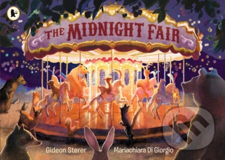 Kniha: The Midnight Fair (Gideon Sterer). Walker books, 2022 Kniha: The Midnight Fair (Gideon Sterer). Walker books, 2022