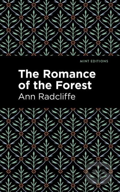 Kniha: The Romance of the Forest (Ann Ward Radcliffe). West Margin Press, 2022 Kniha: The Romance of the Forest (Ann Ward Radcliffe). West Margin Press, 2022