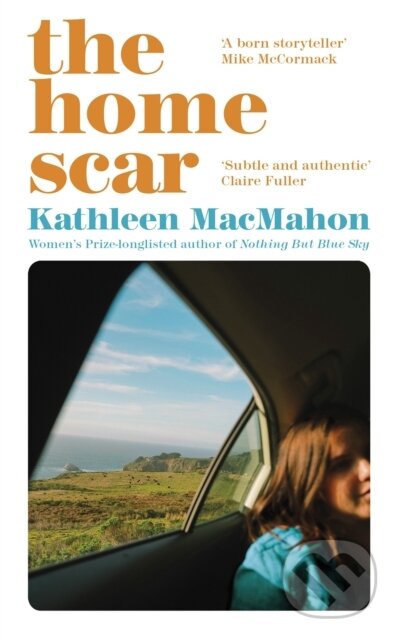 Kniha: The Home Scar (Kathleen Macmahon). Sandycove, 2023 Kniha: The Home Scar (Kathleen Macmahon). Sandycove, 2023