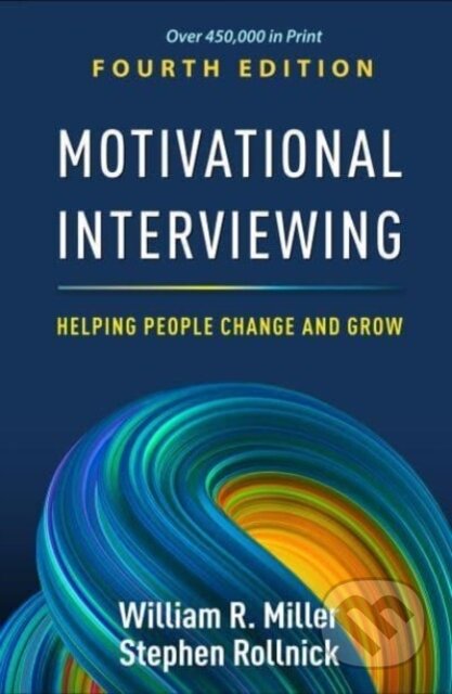 Kniha: Motivational Interviewing, Fourth Edition (United States) Miller a William R.). Guilford Press, 2023 Kniha: Motivational Interviewing, Fourth Edition (United States) Miller a William R.). Guilford Press, 2023