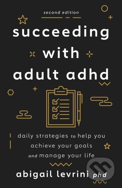 Kniha: Succeeding With Adult ADHD (Abigail L. Levrini). , 2023 Kniha: Succeeding With Adult ADHD (Abigail L. Levrini). , 2023