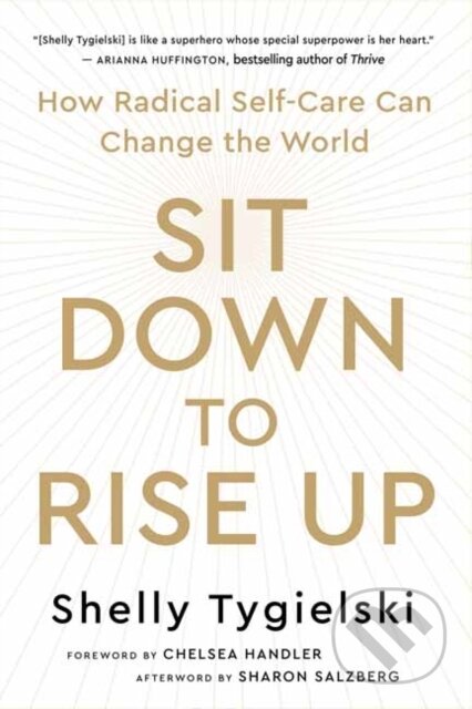 Kniha: Sit Down to Rise Up (Shelly Tygielski). New World Library, 2024 Kniha: Sit Down to Rise Up (Shelly Tygielski). New World Library, 2024
