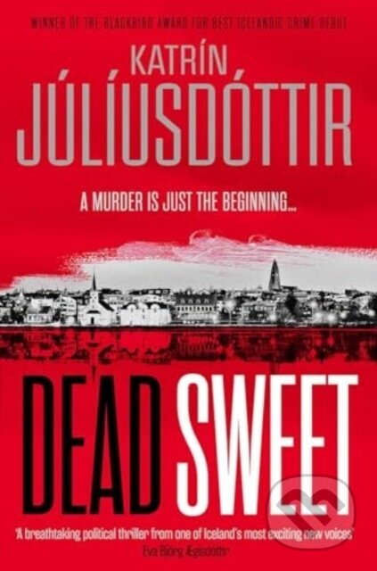 Kniha: Dead Sweet (Katrin Juliusdottir). Orenda, 2024 Kniha: Dead Sweet (Katrin Juliusdottir). Orenda, 2024