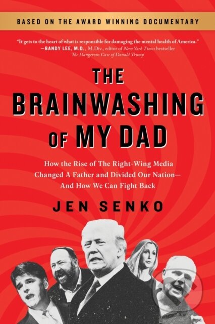 Kniha: The Brainwashing of My Dad (Jen Senko). Sourcebooks, 2021 Kniha: The Brainwashing of My Dad (Jen Senko). Sourcebooks, 2021