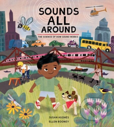 Kniha: Sounds All Around (Susan Hughes). Kids Can, 2021 Kniha: Sounds All Around (Susan Hughes). Kids Can, 2021