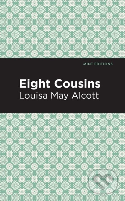 Kniha: Eight Cousins (Louisa May Alcott). , 2021 Kniha: Eight Cousins (Louisa May Alcott). , 2021