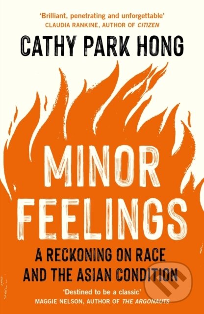 Kniha: Minor Feelings (Cathy Park Hong). Profile Books, 2021 Kniha: Minor Feelings (Cathy Park Hong). Profile Books, 2021