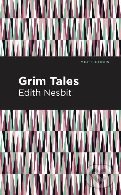 Kniha: Grim Tales (Edith Nesbit). , 2021 Kniha: Grim Tales (Edith Nesbit). , 2021