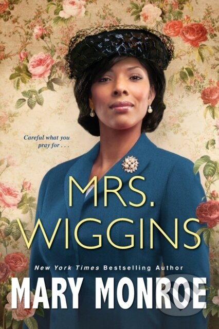 Kniha: Mrs. Wiggins (Mary Monroe). Kensington Publishing Corporation, 2022 Kniha: Mrs. Wiggins (Mary Monroe). Kensington Publishing Corporation, 2022