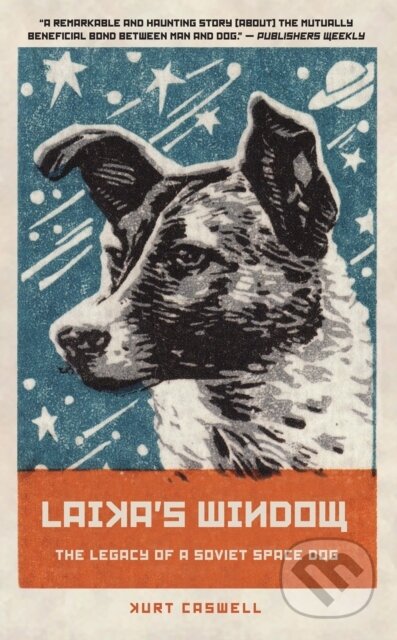 Kniha: Laika's Window (Kurt Caswell). , 2022 Kniha: Laika's Window (Kurt Caswell). , 2022