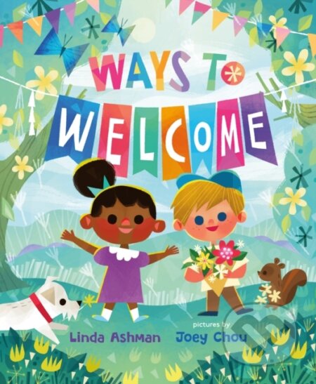 Kniha: Ways to Welcome (Linda Ashman). St. Martin´s Press, 2022 Kniha: Ways to Welcome (Linda Ashman). St. Martin´s Press, 2022