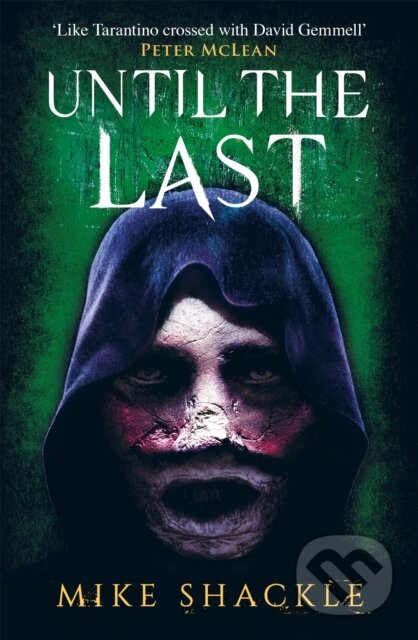 Kniha: Until the Last (Mike Shackle). Gollancz, 2023 Kniha: Until the Last (Mike Shackle). Gollancz, 2023