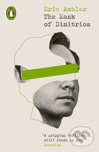 Kniha: The Mask of Dimitrios (Eric Ambler). Penguin Classics, 2023 Kniha: The Mask of Dimitrios (Eric Ambler). Penguin Classics, 2023