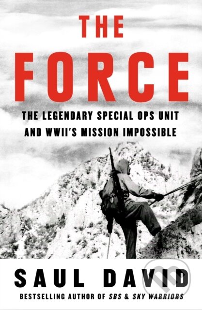 Kniha: The Force (Saul David). William Collins, 2024 Kniha: The Force (Saul David). William Collins, 2024