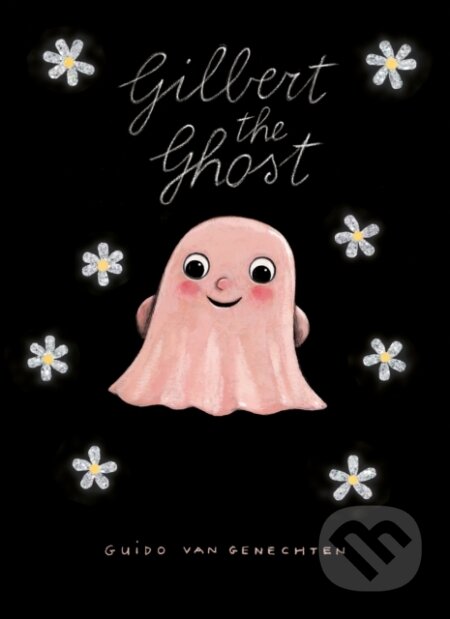 Kniha: Gilbert the Ghost (Guid Genechten Van). Clavis Publishing, 2021 Kniha: Gilbert the Ghost (Guid Genechten Van). Clavis Publishing, 2021